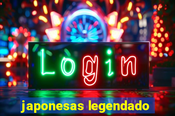 japonesas legendado